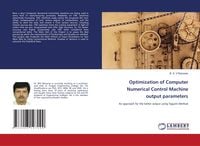Produktbild: Optimization of Computer Numerical Control Machine output parameters