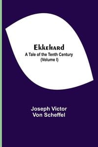 Produktbild: Ekkehard; A Tale Of The Tenth Century (Volume I)