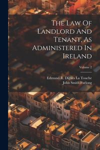 Produktbild: The Law Of Landlord And Tenant, As Administered In Ireland; Volume 2