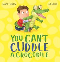 Produktbild: You Can't Cuddle a Crocodile
