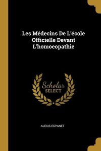 Produktbild: Les M&eacute;decins De L'&eacute;cole Officielle Devant L'homoeopathie