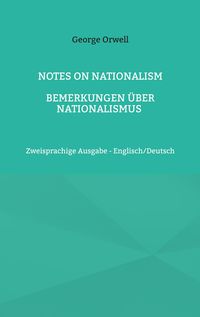 Bild vom Artikel Notes on Nationalism - Bemerkungen über Nationalismus vom Autor George Orwell