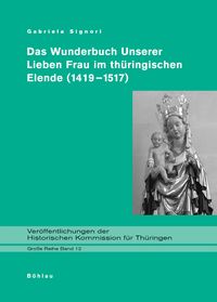 Produktbild: Das Wunderbuch Unserer Lieben Frau im th&uuml;ringischen Elende (1419-1517)