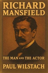 Produktbild: Richard Mansfield: The Man and the Actor