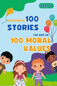 Produktbild: Bedtime Stories For Kids: 100 Moral Values Part 8 (Collection Of 100 Stories For Kids On 100 Moral Values)