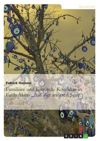 Produktbild: Famili&auml;re und kulturelle Konflikte in Fatih Akins 'Auf der anderen Seite'