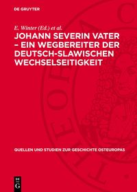 Produktbild: Johann Severin Vater &ndash; Ein Wegbereiter der deutsch-slawischen Wechselseitigkeit