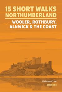 Produktbild: 15 Short Walks in Northumberland: Wooler, Rothbury, Alnwick and the coast
