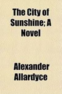 Produktbild: The City of Sunshine; A Novel