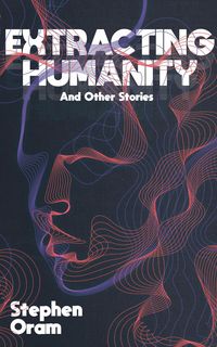 Produktbild: Extracting Humanity And Other Stories