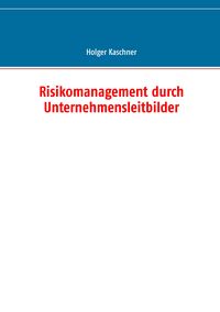 Produktbild: Risikomanagement durch Unternehmensleitbilder