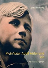 Produktbild: Mein Vater Adolf Hitler und ich