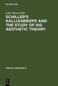 Produktbild: Schiller's Kalliasbriefe and the Study of his Aesthetic Theory