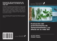 Produktbild: Evaluaci&oacute;n del pretratamiento de almacenamiento y su efecto en la vida &uacute;til