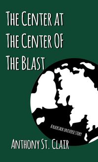 Produktbild: The Center at the Center of The Blast (Rucksack Universe)