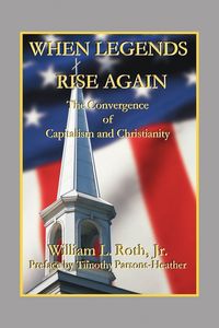 Produktbild: When Legends Rise Again - The Convergence of Capitalism and Christianity