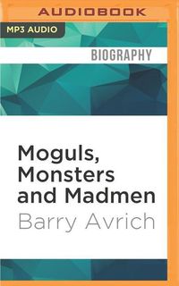 Bild vom Artikel Moguls, Monsters and Madmen: An Uncensored Life in Show Business vom Autor Barry Avrich