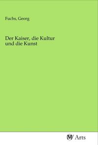 Produktbild: Der Kaiser, die Kultur und die Kunst