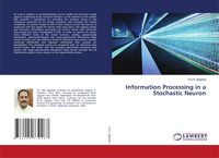 Produktbild: Information Processing in a Stochastic Neuron