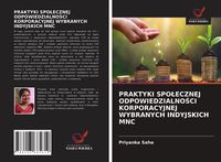 Produktbild: Praktyki Spo&iquest;ecznej Odpowiedzialno&iquest;ci Korporacyjnej Wybranych Indyjskich Mnc