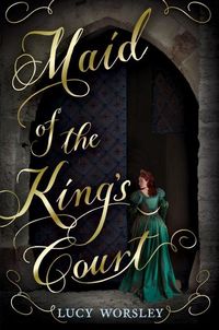 Produktbild: Worsley, L: Maid of the King's Court