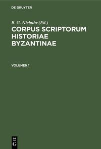 Produktbild: Corpus scriptorum historiae Byzantinae. Georgii Pachymeris De Michaele et Andronico Palaeologis libri tredecim. Volumen 1