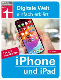 Produktbild: IPhone und iPad - Alle Einstellungen & Funktionen - Mit Schritt-f&uuml;r-Schritt-Anleitungen f&uuml;r alle Innovationen und Tricks