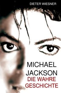 Produktbild: Michael Jackson: Die Wahre Geschichte