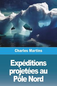 Produktbild: Exp&eacute;ditions projet&eacute;es au P&ocirc;le Nord