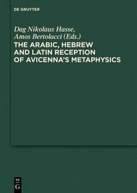Produktbild: The Arabic, Hebrew and Latin Reception of Avicenna's Metaphysics