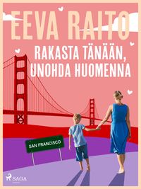 Produktbild: Rakasta t&auml;n&auml;&auml;n, unohda huomenna