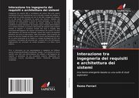 Produktbild: Interazione tra ingegneria dei requisiti e architettura dei sistemi