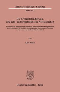 Produktbild: Die Kreditplafondierung, eine geld- und kreditpolitische Notwendigkeit.