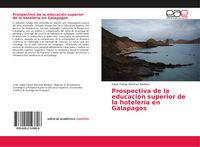 Produktbild: Prospectiva de la educaci&oacute;n superior de la hoteler&iacute;a en Galapagos