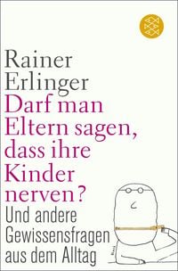 Produktbild: Darf man Eltern sagen, dass ihre Kinder nerven?