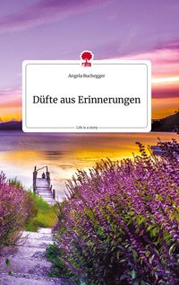 Produktbild: D&uuml;fte aus Erinnerungen. Life is a Story - story.one