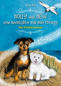 Produktbild: Holly und Hein - Vom Hundeleben zur High Society