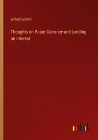 Produktbild: Thoughts on Paper Currancy and Lending on Interest