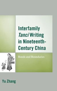 Bild vom Artikel Interfamily Tanci Writing in Nineteenth-Century China vom Autor Yu Zhang