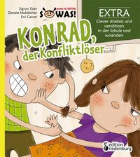 Bild vom Artikel Konrad, der Konfliktlöser EXTRA - Clever streiten und versöhnen in der Schule und woanders vom Autor Sigrun Eder