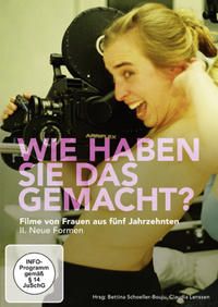 Produktbild: Wie haben Sie das gemacht? - Filme von Frauen aus 5 Jahrzenten/2. Neue Formen