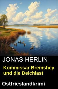Produktbild: Kommissar Bremshey und die Deichlast: Ostfrieslandkrimi