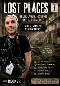 Produktbild: Lost Places I Grundlagen, Historie und Allgemeines - Alles, was du wissen musst