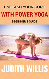 Produktbild: Unleash Your Core With Power Yoga - Beginner's Guide