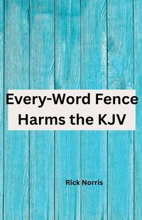 Produktbild: Every-Word Fence Harms the KJV
