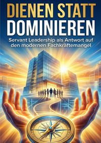 Produktbild: Dienen statt Dominieren