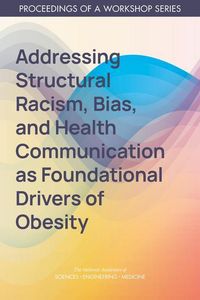 Produktbild: Addressing Structural Racism, Bias, and Health Communication as Foundational Drivers of Obesity