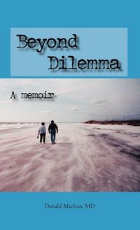 Produktbild: Beyond Dilemma - A Memoir