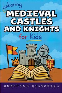 Produktbild: Unboring Medieval Castles and Knights for Kids