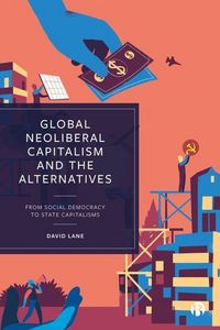 Produktbild: Global Neoliberal Capitalism and the Alternatives